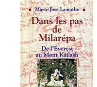 Marie-José Lamothe – Dans les pas de Milarépa – De l'Everest au mont Kailash – Albin Michel