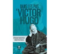Dans les pas de Victor Hugo