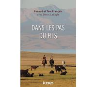 Denis Labayle, Renaud François, Tom François – Dans les pas du fils – Récit – Broché