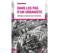Dans les pas d'un urbaniste Boris Lebeau (Auteur)