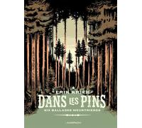 Dans les pins Six ballades meurtrières - Erik Kriek - Anspach Eds - relié - Bande dessinée
