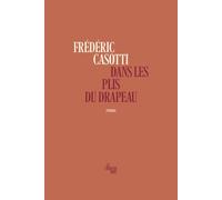 Dans les plis du drapeau - Frederic Casotti - Le Cherche-Midi - broché - Roman