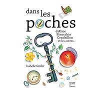 Dans les poches: D'Alice, Pinocchio, Cendrillon, et les autres...