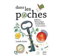 Dans les poches d'Alice, Pinocchio, Cendrillon et les autres Isabelle Simler (Auteur)