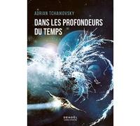 Dans les profondeurs du temps Adrian Tchaikovsky (Auteur), Henry-Luc Planchat (Traduction)