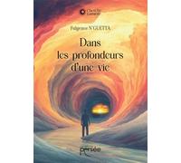 Dans les profondeurs d'une vie - Fulgence N'guetta - Persee - broché - Essai