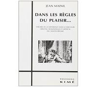Dans les règles du plaisir: Théorie de la différence dans le discours obscène, romanesque et médical de l'Ancien Régime