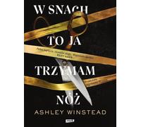 Dans les rêves, c'est moi qui tiens le couteau - Ashley Winstead (Buch auf Polnisch)