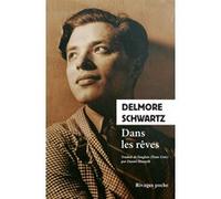 Dans les rêves Delmore Schwartz (Auteur), Daniel Bismuth (Traduction), Lou Reed (Préface), Thierry Clermont (Postface)