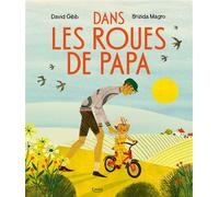 Dans les roues de papa - David Gibb - Kimane - cartonné - Album jeunesse