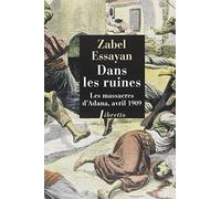 Dans les ruines: Les massacres d'adana avril 1909