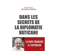 Dans les secrets de la diplomatie vaticane - Constance Colonna-Cesari - Seuil - broché - Essai