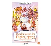Dans les secrets des Dieux grecs - Géraldine Crevat - Persee - broché - Essai