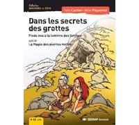 Dans les secrets des grottes: Pieds nus à la lumière des torches suivi de La Magie des pierres vertes