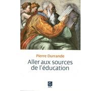 Dans les sources de l'education - Pierre Durrande - Parole Et Silence Eds - broché - Essai