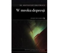 Dans les ténèbres de la dépression - Krzysztof Grzywocz (Buch auf Polnisch)