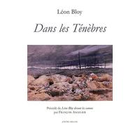 Dans Les Ténèbres - Précédé De Léon Bloy Devant Les Canons