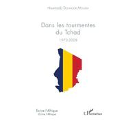Dans les tourmentes du Tchad: 1973-2008