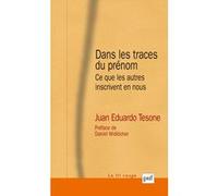 Dans les traces du prénom: Ce que les autres inscrivent en nous