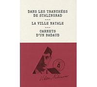 Dans les tranchées de Stalingrad - La Ville natale - Carnets d'un badaud