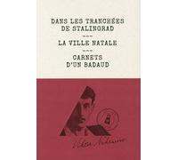 Dans Les Tranchees de Stalingrad La Ville Natale - Carnets d'un Badaud - Viktor Nekrassov - Louison - cartonné - Roman
