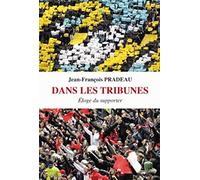 Dans les tribunes: Eloge du supporter