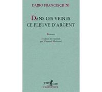 Dans les veines ce fleuve d'argent