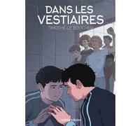 Dans les vestiaires Timothé Le Boucher (Auteur)