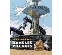 Dans les villages - Intégrale Max Cabanes (Auteur)