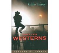 Dans les westerns Gilles Leroy (Auteur)