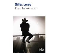 Dans les westerns - Gilles Leroy - Gallimard - Poche - Roman