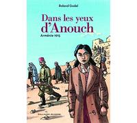Roland Godel – Dans les yeux d'Anouch : Arménie, 1915 – Broché