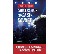Dans les yeux de cash savage (coll. geste noir) (bp) - Xavier Leroux - Geste - broché - Roman