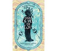 Dans les yeux de Méduse Natalie Haynes (Auteur), Manon Malais (Traduction)