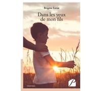 Dans les yeux de mon fils - Brigitte Levat - Du Pantheon Eds - broché - Récit