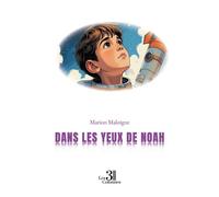 Dans les yeux de Noah - Marion Maloigne - Trois Colonnes - broché - Roman adolescent