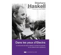 Dans les yeux d'Electra - La rencontre de deux destins, humain et animal, sur le chemin de la résili - Stéphane Haskell - Courrier Du Livre - broché - Essai
