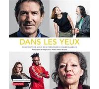 Dans Les Yeux , Rencontres Avec Des Personnes Remarquables Collectif (Auteur)