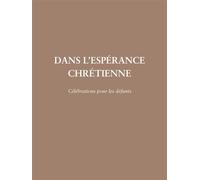 Dans l'espérance chrétienne – célébration pour les défunts – MAM-E
