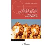 Dans l'espoir de temps neufs: Vingt-cinq ans d’écrits politiques