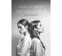 Dans l'esprit naît l'incertitude - Morgane Machecourt - Baudelaire - broché - Roman