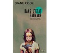 Dans l'État Sauvage Diane Cook (Auteur), Marie Chabin (Traduction)
