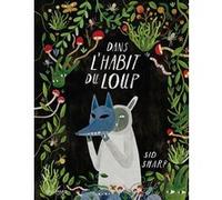 Dans l'habit du loup Sid Sharp (Auteur), Fanny Soubiran (Traduction)