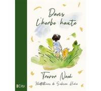 Dans l'herbe haute Trevor Noah (Auteur), Sabina Hahn (Illustration)