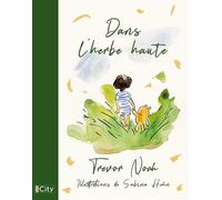 Dans l'herbe haute - Trevor Noah - City - relié - Beau livre