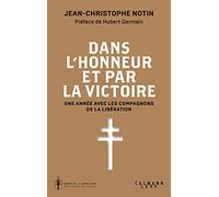 Dans l'honneur et par la victoire: Une année avec les compagnons de la Libération