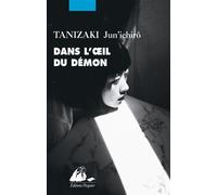 Dans l'œil du démon - Jun'ichiro Tanizaki - Philippe Picquier - broché - Roman