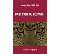Dans l'œil du léopard - Gaspard-Hubert Lonsi Koko - Atelier De L'egregore - broché - Roman