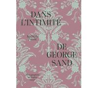 Dans l'intimité de George Sand - Michelle Perrot - Monum Patrimoine Eds Du - relié - Essai