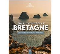 Dans l'intimité de la Bretagne Régis Delanoë (Auteur)